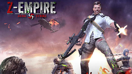 Full version of Android Online Strategy game apk Z-empire: Dead strike for tablet and phone.