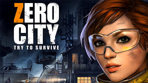 Download Zero city: Zombie shelter survival Android free game.