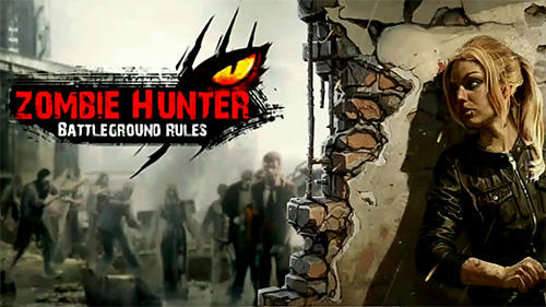 Download Zombie hunter: Battleground rules Android free game.