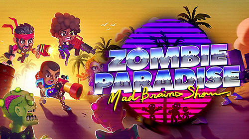 Download Zombie paradise: Mad brains show Android free game.