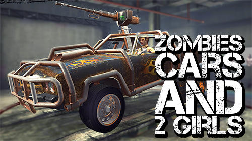 Download Zombies, cars and 2 girls Android free game.