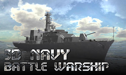 Download 3D Navy battle warship Android free game.