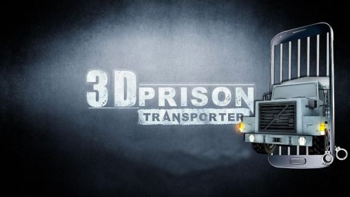 Download 3D prison transporter Android free game.