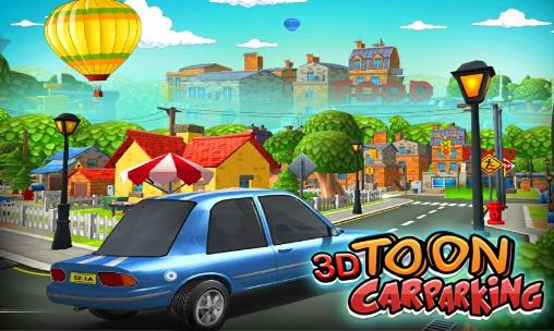 Download 3D toon car parking Android free game.