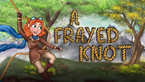 Download A frayed knot Android free game.