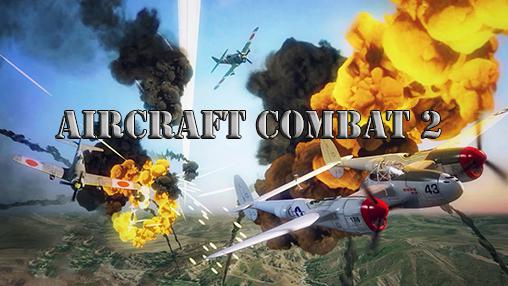 Download Aircraft combat 2: Warplane war Android free game.
