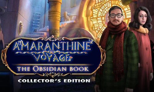 Full version of Android First-person adventure game apk Amaranthine voyage: The obsidian book. Collector's edition for tablet and phone.