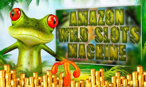 Download Amazon wild slots machine Android free game.