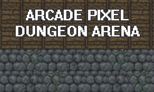 Download Arcade pixel dungeon arena Android free game.
