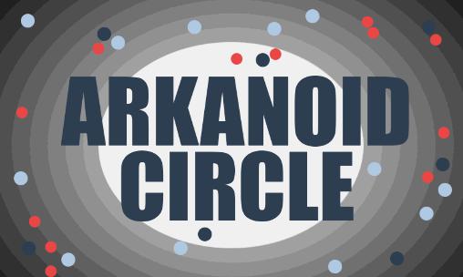 Download Arkanoid circle: Circlenoid Android free game.