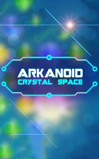 Full version of Android Touchscreen game apk Arkanoid: Crystal space for tablet and phone.
