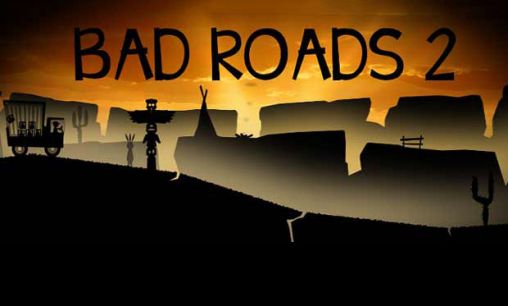 Download Bad roads 2 Android free game.