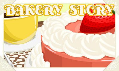 Full version of Android Online game apk Bakery Story for tablet and phone.