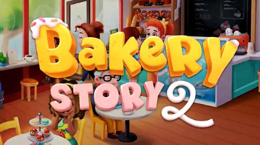 Download Bakery story 2 Android free game.