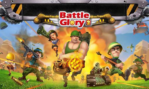 Download Battle glory 2 Android free game.