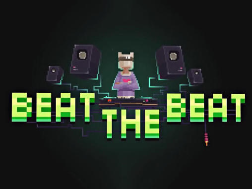 Download Beat the beat Android free game.