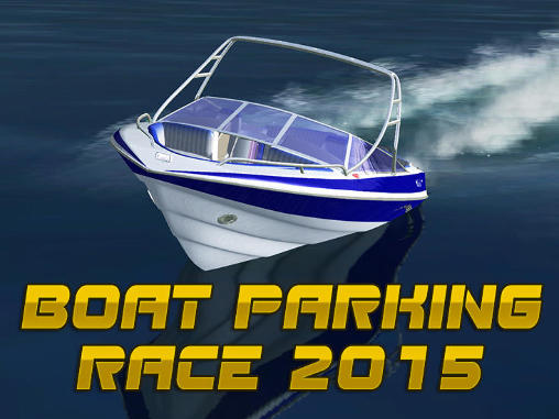 Download Boat parking race 2015 Android free game.