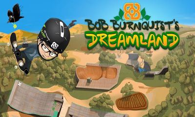 Download Bob Burnquist's Dreamland Android free game.