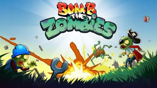 Download Bomb the zombies Android free game.