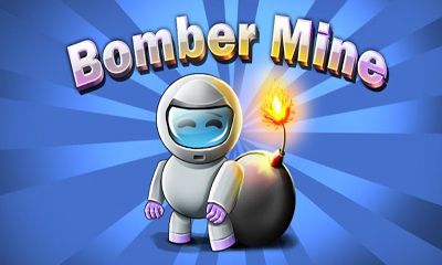 Full version of Android apk Bomber Mine for tablet and phone.