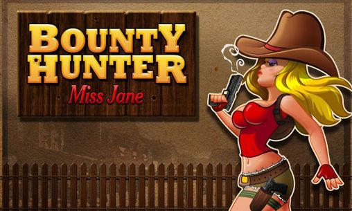 Download Bounty hunter: Miss Jane Android free game.