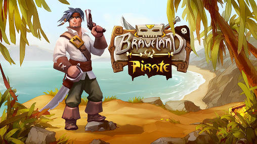 Download Braveland: Pirate Android free game.