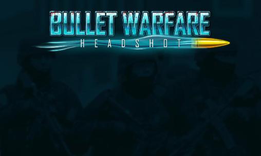 Download Bullet warfare: Headshot. Online FPS Android free game.