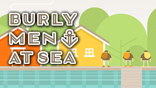 Download Burly men at sea Android free game.