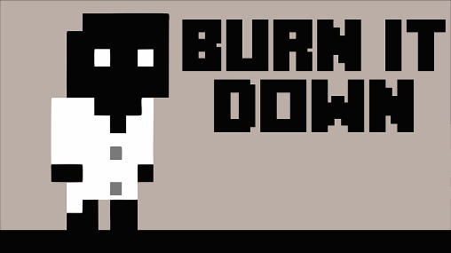Download Burn it down Android free game.
