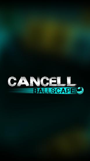Download Cancell ballscape Android free game.