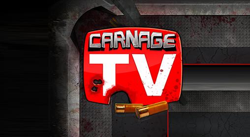 Download Carnage TV Android free game.