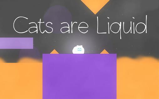 Download Cats are liquid Android free game.