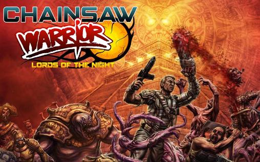 Download Chainsaw warrior: Lords of the night Android free game.