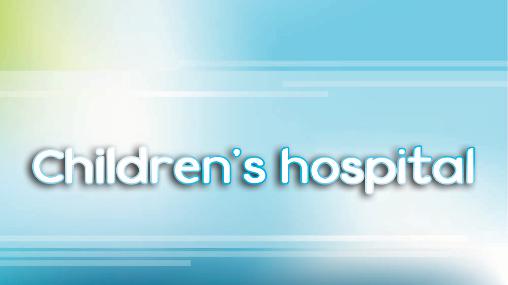 Full version of Android 3D game apk Children's hospital for tablet and phone.