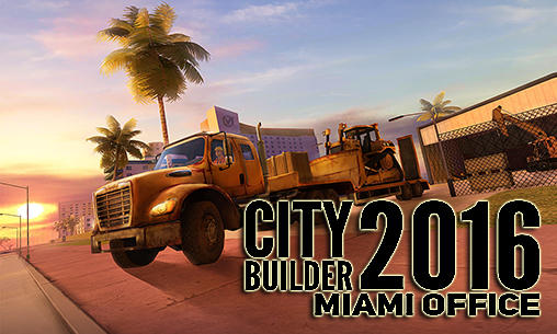 Download City builder 2016: Miami office Android free game.