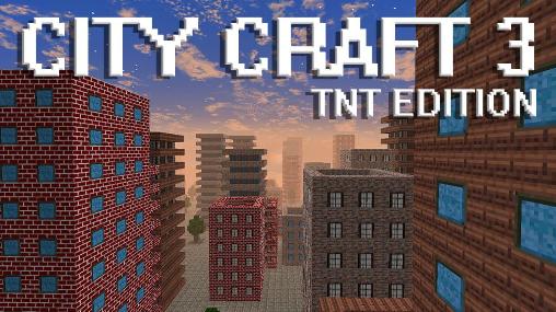 Download City craft 3: TNT edition Android free game.