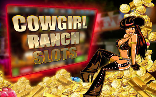 Download Cowgirl ranch slots Android free game.