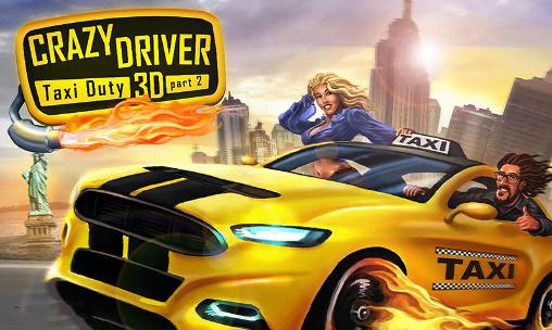 Full version of Android 3D game apk Crazy driver: Taxi duty 3D part 2 for tablet and phone.