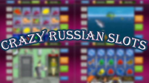 Download Crazy russian slots Android free game.