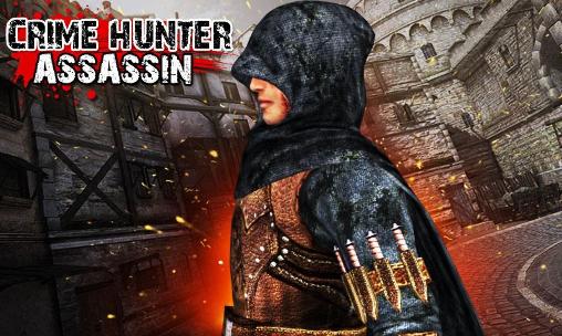 Download Crime hunter: Assassin 3D Android free game.