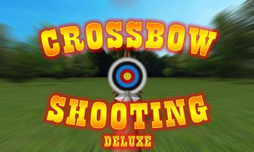 Download Crossbow shooting deluxe Android free game.