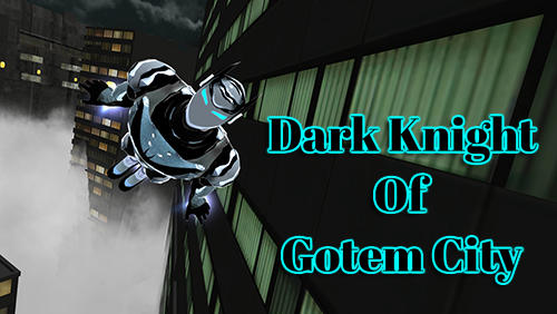 Download Dark knight of Gotem city Android free game.