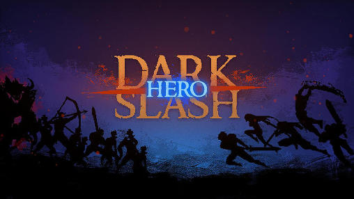 Download Dark slash 2: Hero Android free game.