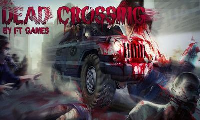 Full version of Android Action game apk Dead Crossing for tablet and phone.