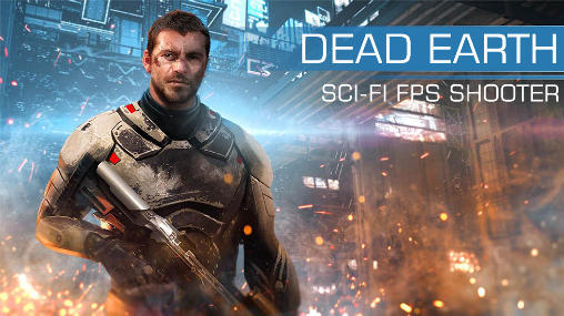 Download Dead Earth: Sci-Fi FPS shooter Android free game.