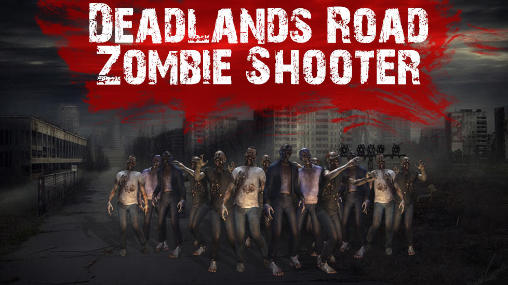 Download Deadlands road zombie shooter Android free game.