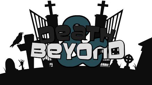 Download Death and beyond Android free game.
