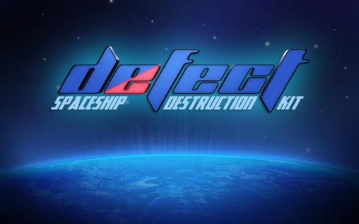 Download Defect: Spaceship destruction kit Android free game.