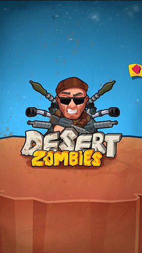 Full version of Android Zombie game apk Desert zombies for tablet and phone.