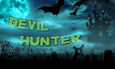 Full version of Android Arcade game apk Devil Hunter for tablet and phone.